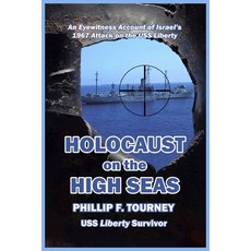(英文圖書) HOLOCAUST on the HIGH SEAS: An Eyewitness Account of Israel's 1967 Attack on th... 平裝版, Rockstar Publishing, 英文