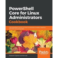 PowerShell Core for Linux Administrators Cookbook, Packt Publishing, 英文, 平裝版