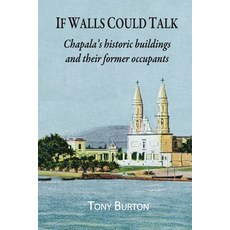 If Walls Could Talk: Chapala's historic buildings and their former occupants 平裝版, Sombrero Books, 英文