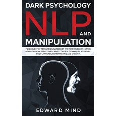 Dark Psychology NLP and Manipulation: Psychology of Persuasion Narcissist and Machiavellian Human ... 精裝版, Charlie Creative Lab, 英文