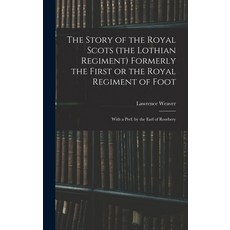(英文圖書) The Story of the Royal Scots (the Lothian Regiment) Formerly the First or the Royal Regiment ... 精裝版, Legare Street Press, 英文