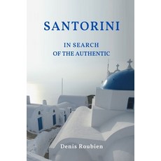 Santorini. In search of the authentic 平裝版, Independently Published, 英文