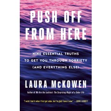 (英文圖書) Push Off from Here: Nine Essential Truths to Get You Through Sobriety (and Everything Else) 平裝版, Ballantine Books, 英文