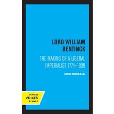 Lord William Bentinck: The Making of a Liberal Imperialist 1774 - 1839 精裝版, University of California Press, 英文