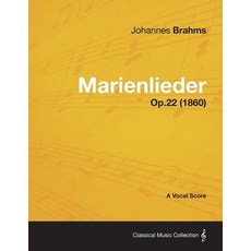 Marienlieder - A Vocal Score Op.22 (1860) 平裝版, Classic Music Collection, 英文