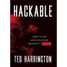 Hackable: How to Do Application Security Right 精裝版, Lioncrest Publishing, 英文