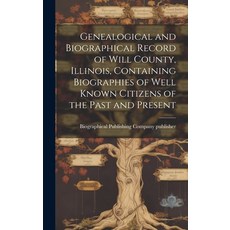 (英文圖書) Genealogical and Biographical Record of Will County Illinois Containing Biographies of Well... 精裝版, Legare Street Press, 英文
