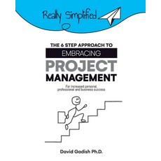 (英文圖書) The 6 Step Approach to Embracing Project Management For Increased Personal Professional and... 平裝版, Bh4 Publishing, 英文