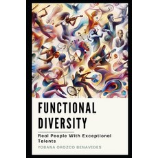 (英文圖書) Functional Diversity: Real People With Exceptional Talents 平裝版, Independently Published, 英文