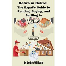 (英文圖書) Retire in Belize: The Expat's Guide to Renting Buying and Settling in 平裝版, Independently Published, 英文