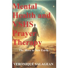 (英文圖書) Mental Health and VSHS Prayer Therapy: The Move to New Earth 平裝版, Independently Published, 英文