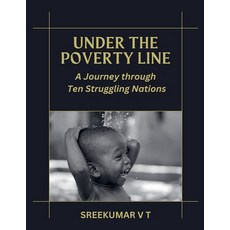 (英文圖書) Under the Poverty Line: A Journey through Ten Struggling Nations 平裝版, Sreekumar V T, 英文