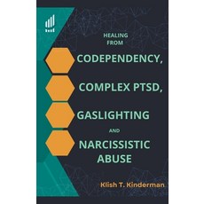 (英文圖書) Healing from Codependency Complex PTSD Gaslighting and Narcissistic Abuse 平裝版, Felix Agbodji, 英文