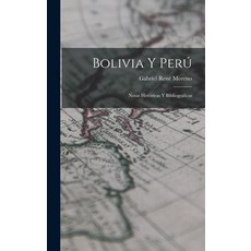 (英文書) Bolivia y Perú： Notas Históricas y Bibliográficas 精裝版, Legare Street Press, 英文