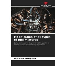 (英文圖書) Modification of all types of fuel mixtures 平裝版, Our Knowledge Publishing, 英文