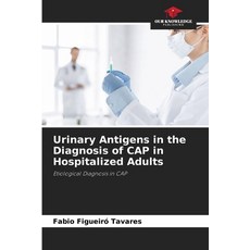 (英文圖書) Urinary Antigens in the Diagnosis of CAP in Hospitalized Adults 平裝版, Our Knowledge Publishing, 英文