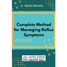 (英文圖書) Complete Method For Managing Reflux Symptoms 平裝版, Editorial Atelerix Creative..., 英文