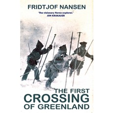 (英文圖書) The First Crossing of Greenland: The Daring Expedition That Launched Artic Exploration 平裝版, Gibson Square, 英文