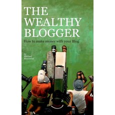 (英文圖書) The wealthy Blogger: How to make money with your Blog 平裝版, Bod - Books on Demand, 英文