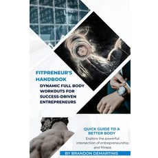 (英文圖書) Fitpreneur's Handbook: Dynamic Full Body Workouts for Success-Driven Entrepreneurs 平裝版, Independently Published, 英文