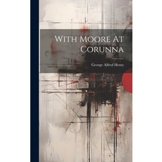 (英文圖書)With Moore At Corunna 精裝版, Legare Street Press, 英文