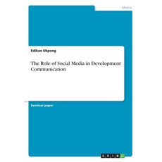 (英文圖書) The Role of Social Media in Development Communication 平裝版, Grin Verlag, 英文