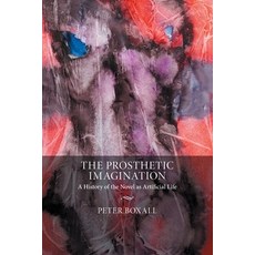 (英文圖書) The Prosthetic Imagination: A History of the Novel as Artificial Life 平裝版, Cambridge University Press, 英文