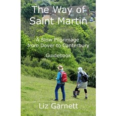 (英文圖書) The Way of Saint Martin: A Slow Pilgrimage from Dover to Canterbury 平裝版, Beechthorpe Press, 英文