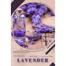 (英文圖書) Lavender: Plant Guide 平裝版, Independently Published, 英文