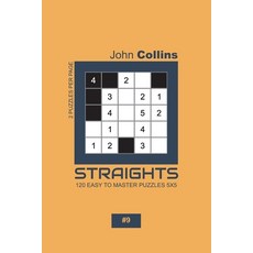 Straights - 120 Easy To Master Puzzles 5x5 - 9 平裝版, Independently Published, 英文