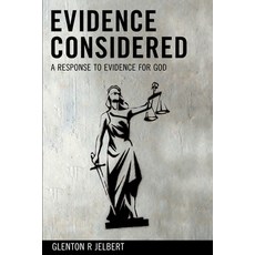 Evidence Considered: A Response To Evidence For God 平裝版, Glenton Jelbert, 英文