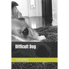 (英文圖書)Difficult Dog: The inspiring story of a rescue dog who finds his forever home 平裝版, Independently Published, 英文