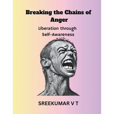 (英文圖書) Breaking the Chains of Anger: Liberation Through Self-Awareness 平裝版, Sreekumar V T, 英文