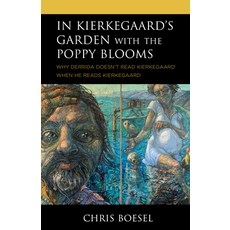 (英文圖書) In Kierkegaard's Garden with the Poppy Blooms: Why Derrida Doesn't Read Kierkeg... 精裝版, Rlpg/Galleys, 英文