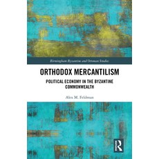 (英文圖書) Orthodox Mercantilism: Political Economy in the Byzantine Commonwealth 精裝版, Routledge, 英文
