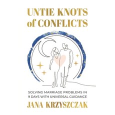 (英文圖書) Untie Knots of Conflicts: Solving marriage problems in 9 days with universal guidance 平裝版, Independently Published, 英文