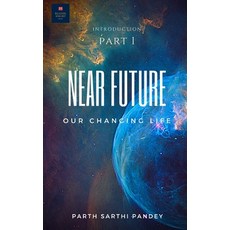 Near Future (B&W Edition): Introduction to our changing world 平裝版, Independently Published, 英文