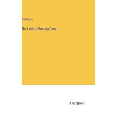 (英文圖書) The Luck of Roaring Camp 精裝版, Anatiposi Verlag, 英文