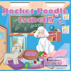 (英文圖書) Rocket Poodle Isabella 平裝版, Independently Published, 英文