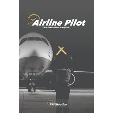 (英文圖書) Airline Pilot: The interview and job 平裝版, Independently Published, 英文