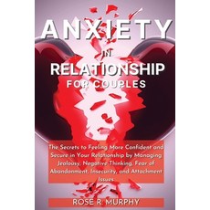 (英文圖書) Anxiety in Relationship for Couples: The Secrets to Feeling More Confident and... 平裝版, Rose R. Murphy, 英文