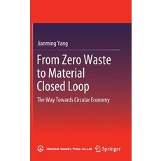 (英文圖書) From Zero Waste to Material Closed Loop: The Way Towards Circular Economy 精裝版, Springer, 英文