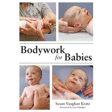 (英文圖書) Bodywork for Babies 平裝版, Ten16 Press, 英文