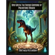 (英文圖書) Dino Wicca: The Sacred Grimoire of Prehistoric Magick 平裝版, Matthew Edward Petchinsky, 英文