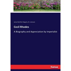 (英文圖書) Cecil Rhodes: A Biography and Appreciation by Imperialist 平裝版, Hansebooks, 英文