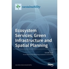 (英文圖書) Ecosystem Services Green Infrastructure and Spatial Planning 精裝版, Mdpi AG, 英文