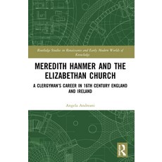 Meredith Hanmer and the Elizabethan Church: A Clergyman's Career in 16th Century England and Ireland 精裝版, Routledge, 英文