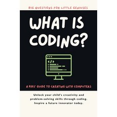 (英文圖書)What Is Coding? A Kids' Guide to Creating with Computers 平裝版, Giggletree Publishing Ltd, 英文