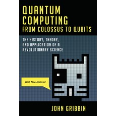 (英文圖書) Quantum Computing from Colossus to Qubits: The History Theory and Application of a Revoluti... 平裝版, Prometheus Books, 英文