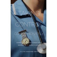 Taking Control Compassionately: Stories of the unique human spirit inherent in MS nurses globally 平裝版, Take 20 Publishing, 英文